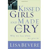 Kissed the Girls and Made Them Cry PB - Lisa Bevere